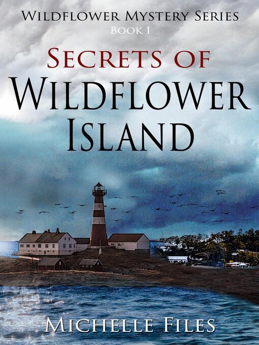 Title details for Secrets of Wildflower Island by Michelle Files - Available